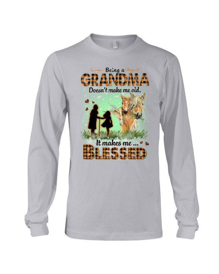 Gift For Grandma Horse Being A Grandma Doesn't Make Me Old Unisex Long Sleeve