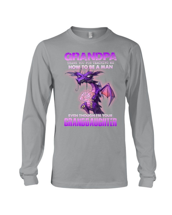 Granddaughter Gift For Grandpa Dragon Thank You For Teaching Me How To Be A Man Unisex Long Sleeve