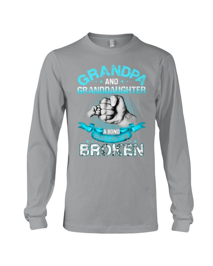 A Bond That Can't Be Broken Grandpa Gift For Granddaughter Unisex Long Sleeve