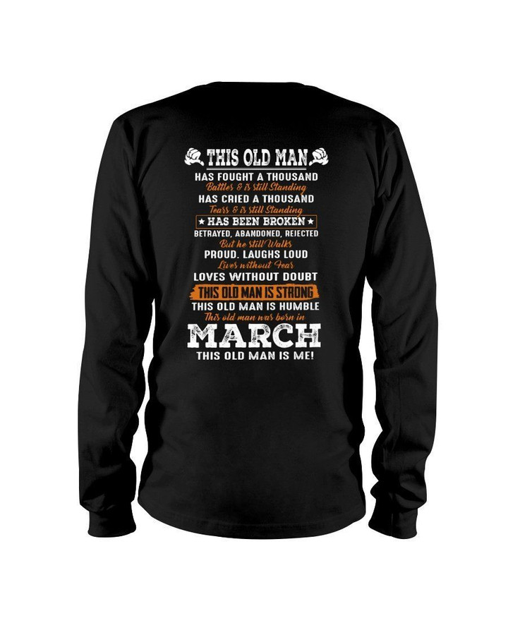 This Old Man Has Fought A Thousand Who Was Born In March Unisex Long Sleeve