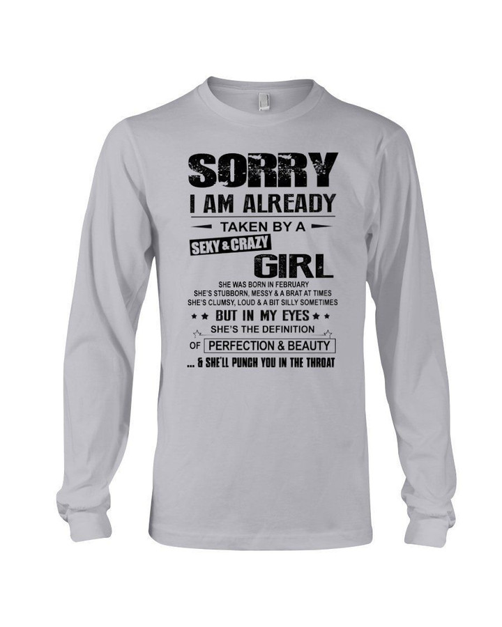 I'm Already Taken By A February Sexy Crazy Girl For Birthday Gift Unisex Long Sleeve
