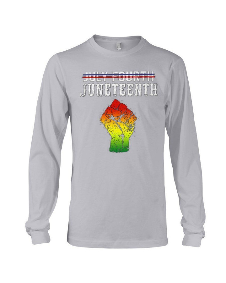 Juneteenth Happy Independence Day Meaningful Gift For Men Unisex Long Sleeve