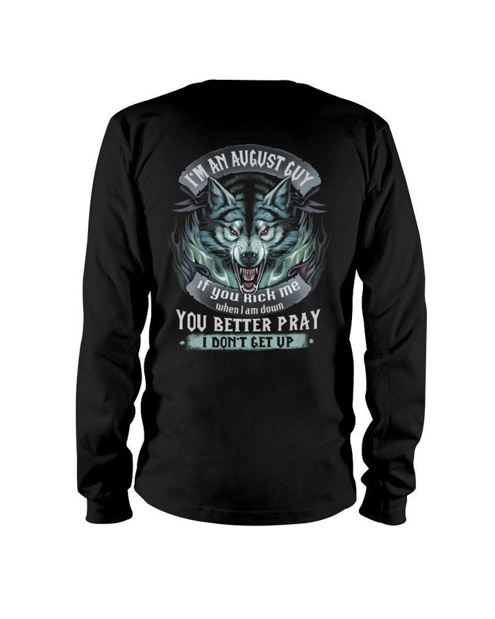 August Guy You Better Pray Angry Wolf Birthday Gift Unisex Long Sleeve