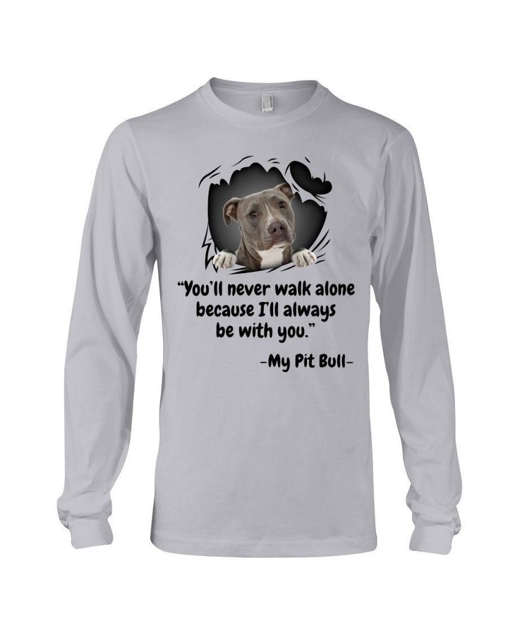 Pit Bull I'll Always Be With You Special Unisex Long Sleeve