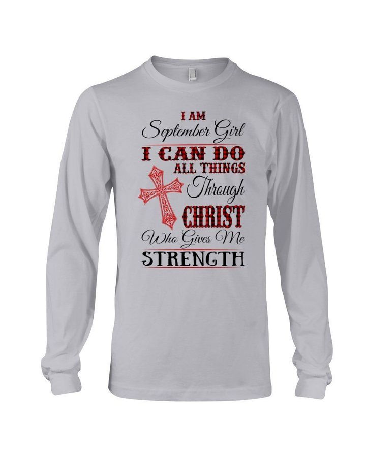 I Am September Girl I Can Do All Thing Through Christ Gift For Girls Unisex Long Sleeve