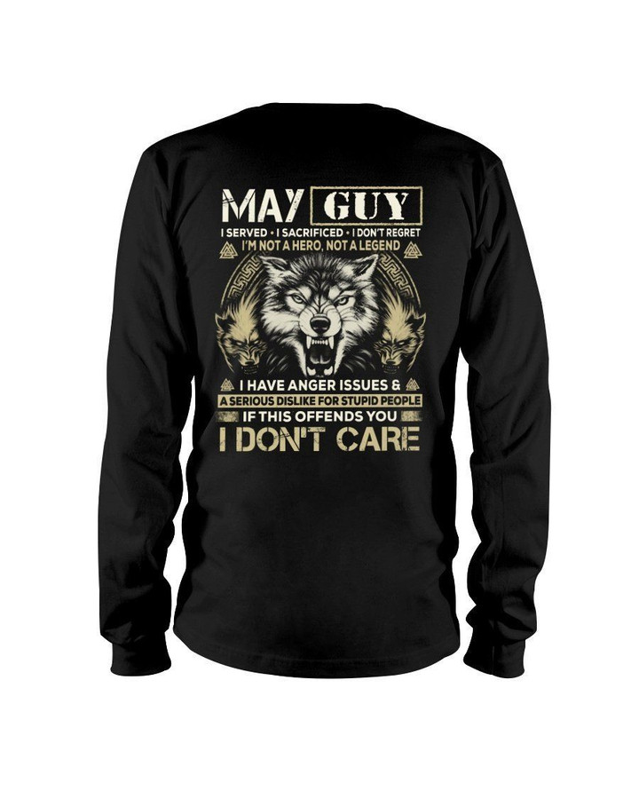 May Guy I Am Not A Hero Not A Legend I Have Anger Issues Birthday Gift Unisex Long Sleeve