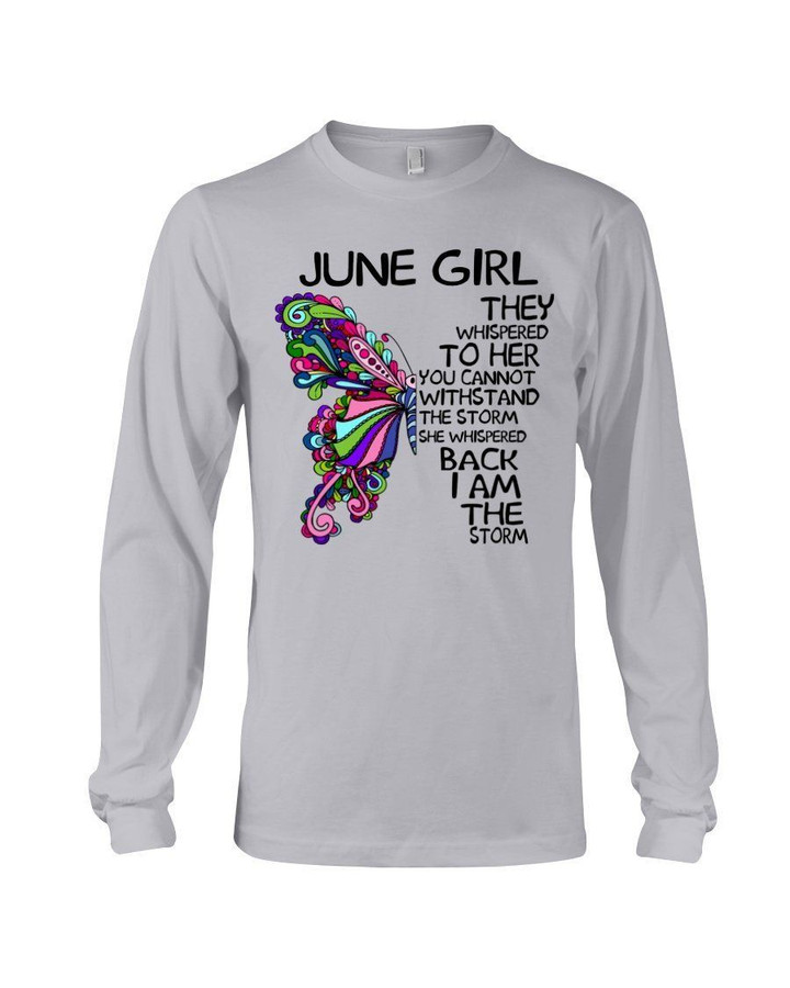 Birthday Gift For June Girl I Am The Storm Unisex Long Sleeve