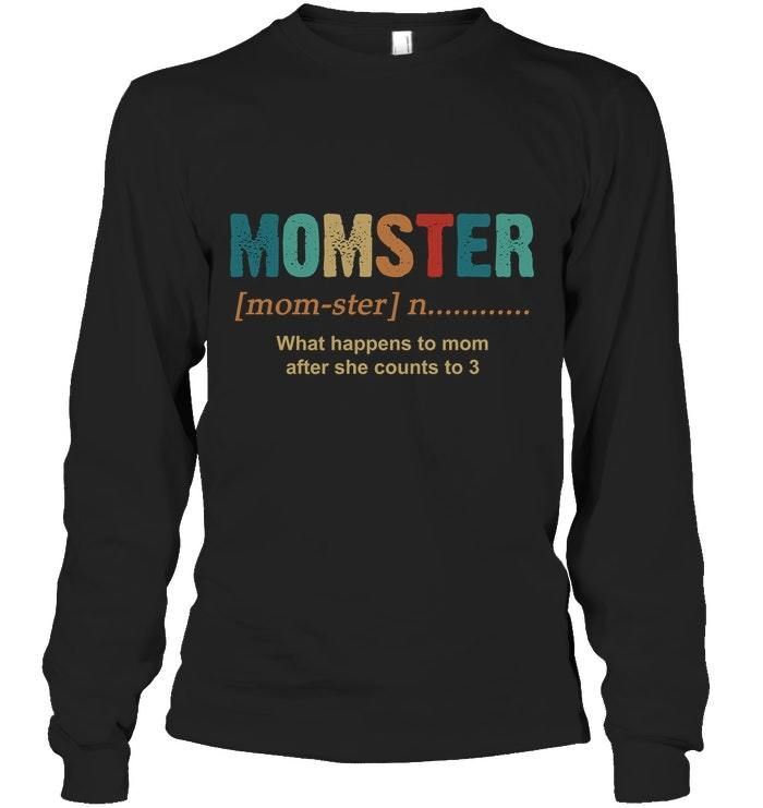 The Meaning Of Momster Gift For Mom Unisex Long Sleeve