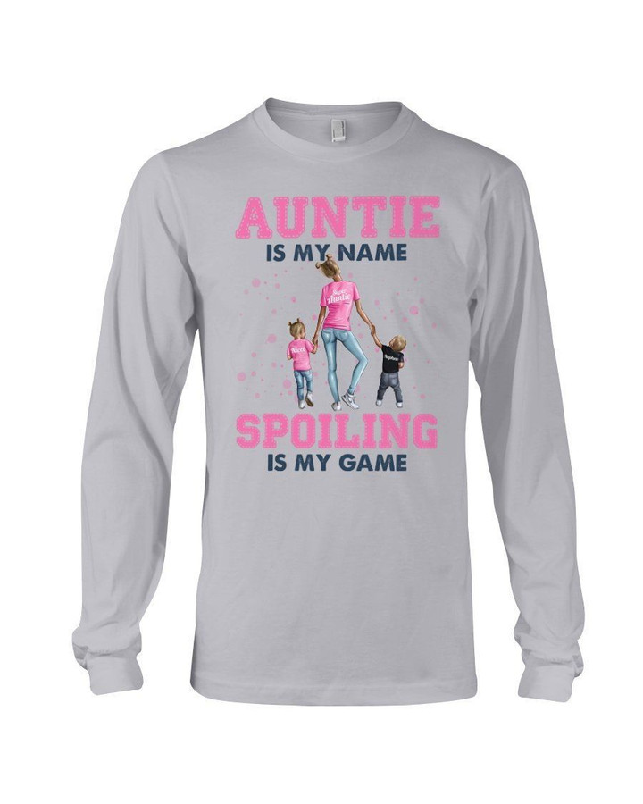 Auntie Is My Name Spoiling Is My Game Gift For Family Unisex Long Sleeve
