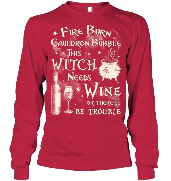 Fire Byrn Cauldron Bubble This Witch Needs Wine Unisex Long Sleeve
