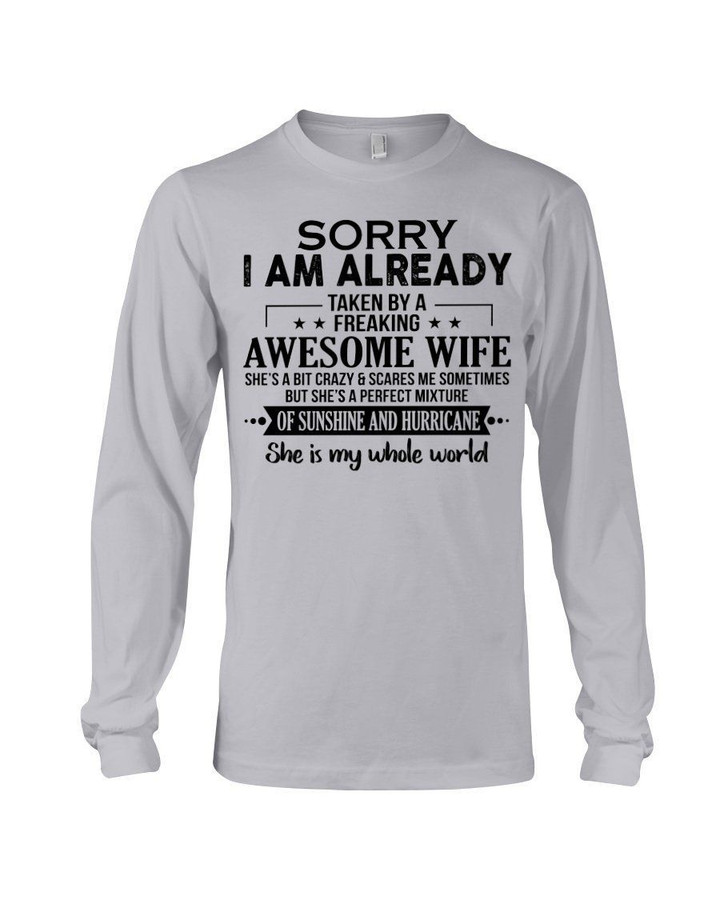 I Am Already Taken By A Freaking Awesome Wife Unisex Long Sleeve