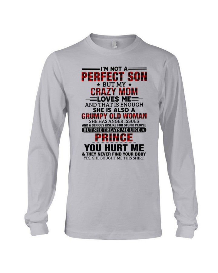 I'm Not A Perfect Son But My Crazy Mom Loves Me Unisex Long Sleeve