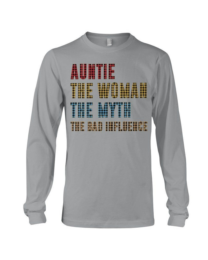 Auntie The Woman The Myth The Bad Influence Gift For Family Unisex Long Sleeve