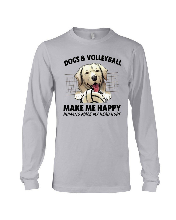 Dogs And Volleyball Make Me Happy Unisex Long Sleeve