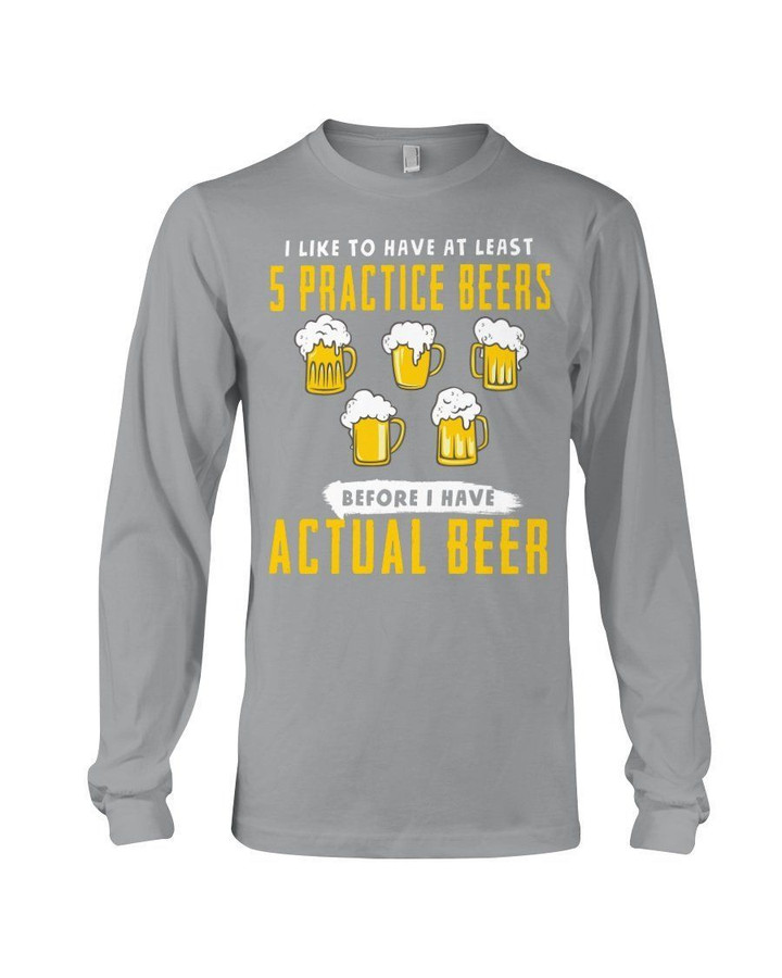 I Like To Have At Least Practice Beer Meaningful Gift Unisex Long Sleeve