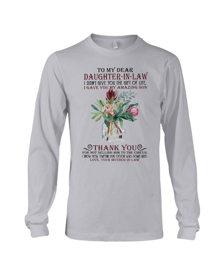 Father In Law Gift For Daughter In Law I Gave You My Amazing Son Protea Flowers Unisex Long Sleeve