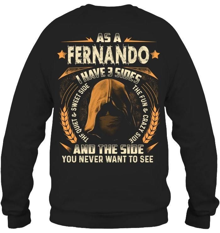 Custom Name Gift I Have Three Sides As A Fernando Sweatshirt