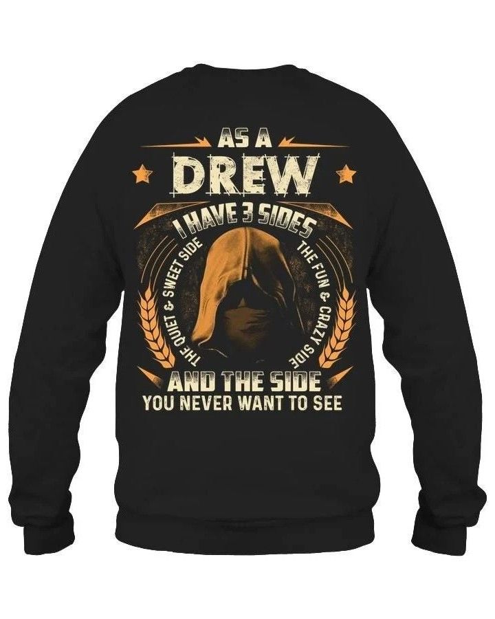 Custom Name Gift I Have Three Sides As A Drew Sweatshirt