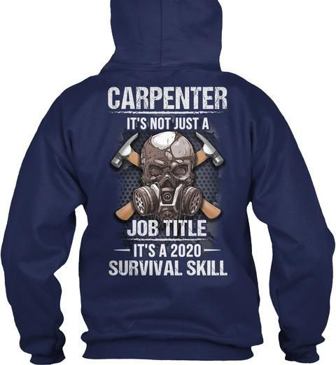 Carpenter It's Not Just A Job Title It's A 2020 Survival Skill Hoodie