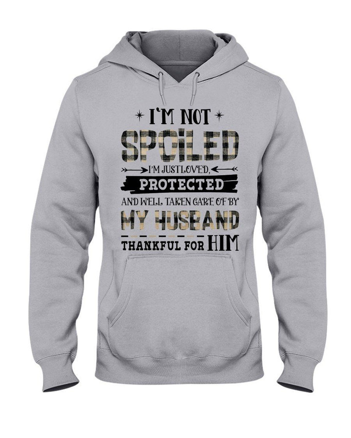 I'm Just Loved Taken Care Of My Husband Gift For Family Hoodie