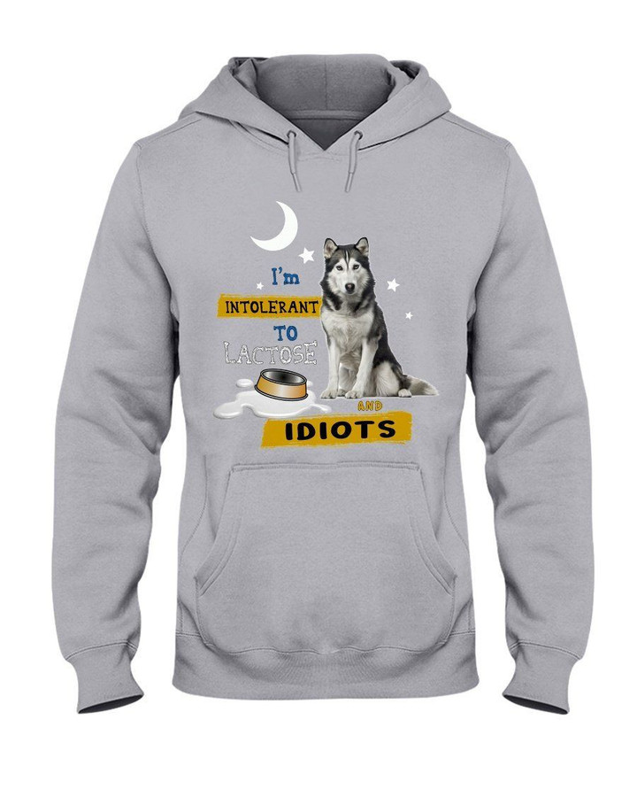 I'm Intolerant To Lactose And Idiots Siberian Husky Gift For Dog Lovers Hoodie