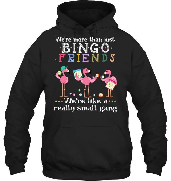 We're More Than Just Bingo Friends Flamingo Hoodie