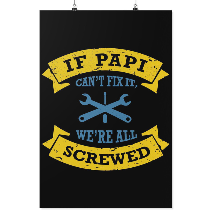 If Papi Cant Fix It We're All Screwed Funny Gifts Vertical Poster