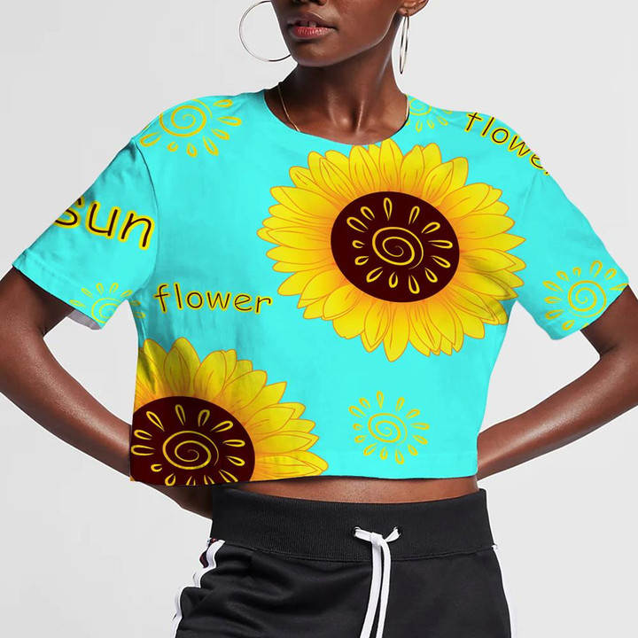 The Sun Is In The Middle Of Sunflowers With Sun Flower Words 3D Women's Crop Top