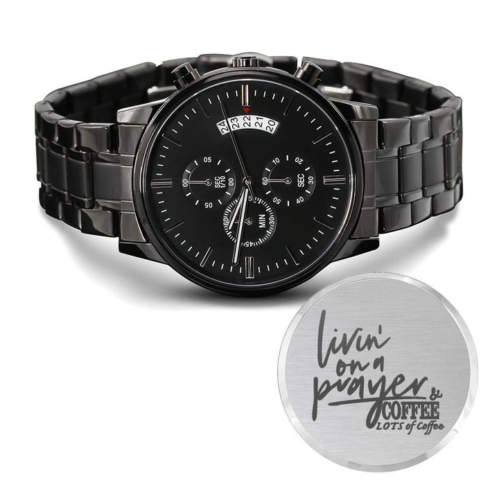 Living On A Prayer And Coffee Engraved Customized Black Chronograph Watch