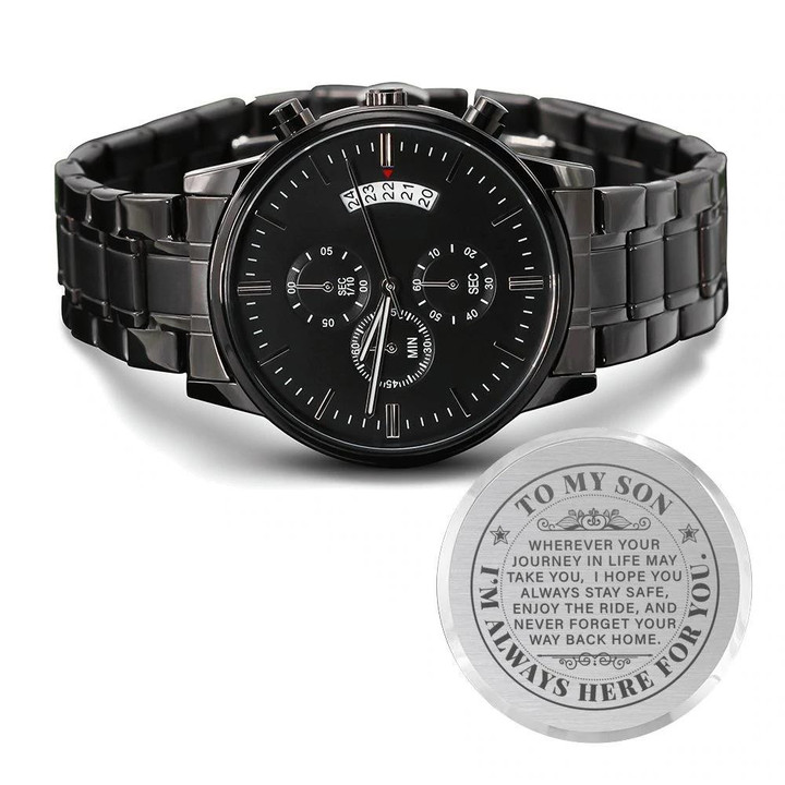 Engraved Customized Black Chronograph Watch Gift For Son Never Forget Your Way Back Home