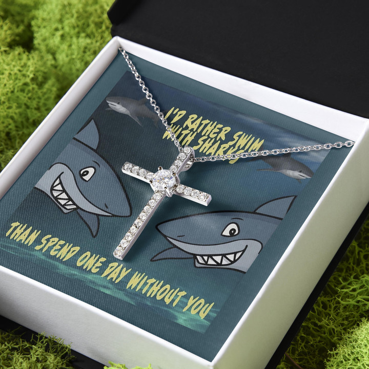 I'd Rather Swim With Sharks Than Spend One Day Without You CZ Cross Necklace