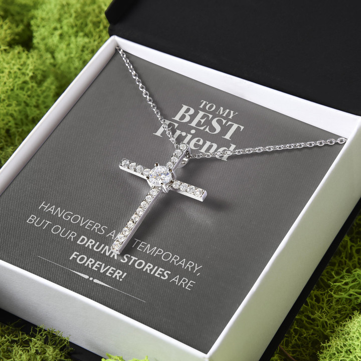 Gift For Friend Hangovers Are Temporary Drunk Stories Are Forever CZ Cross Necklace