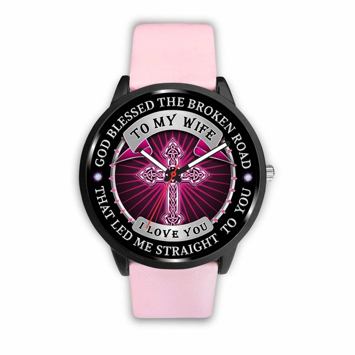 Perfect Present For Wife Pink Watch God Blessed The Broken Road