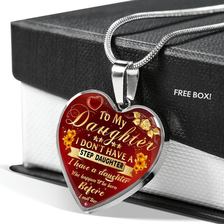 I Don't Have A Step Daughter Heart Pendant Necklace Gift For Daughter