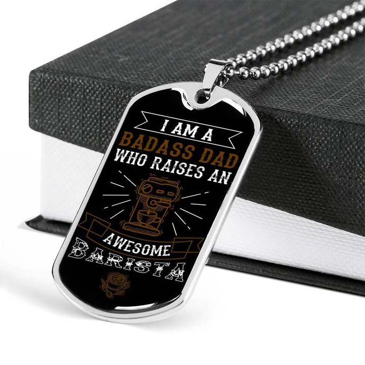 A Badass Dad Who Raises An Awesome Darista Dog Tag Necklace Gift For Dad