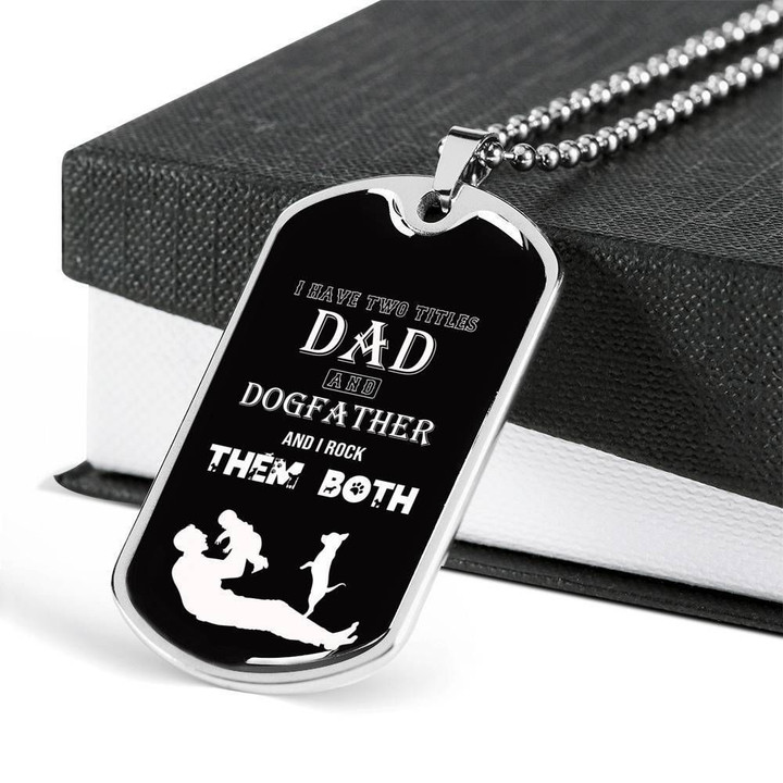 I Have 2 Titles Dad And Dogfather Dog Tag Necklace Gift For Dad
