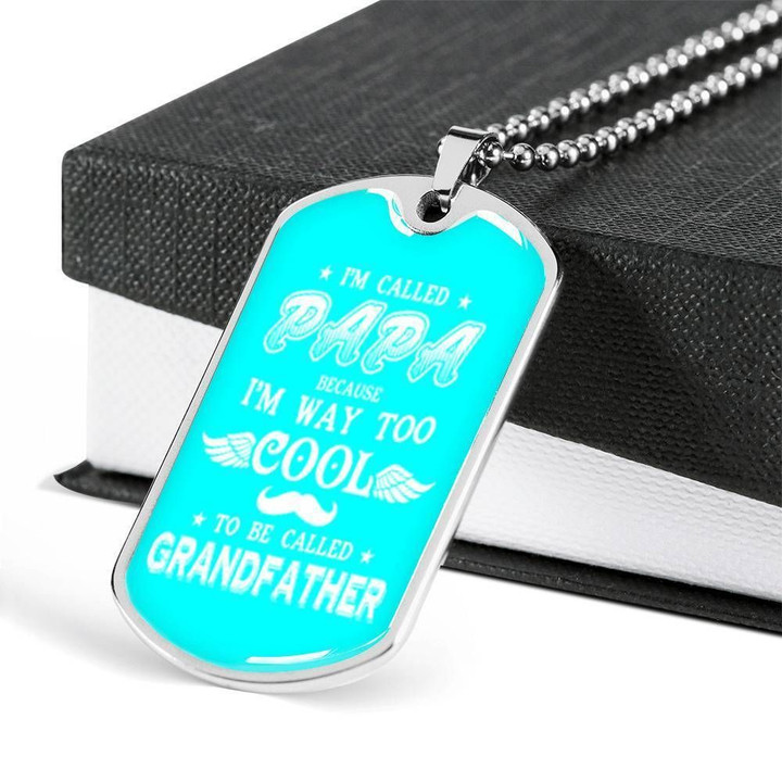I'm Way To Cool Dog Tag Necklace For Grandfather