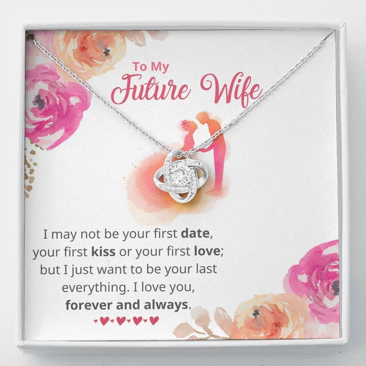 Your Last Everything Love Knot Necklace To Future Wife