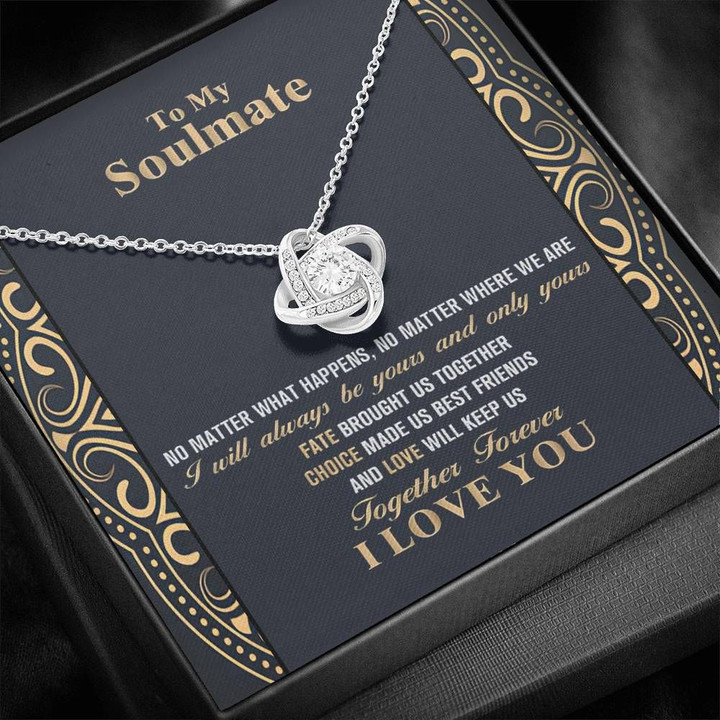 To My Soulmate I Will Always Be Yours Love Knot Necklace Gift For Her