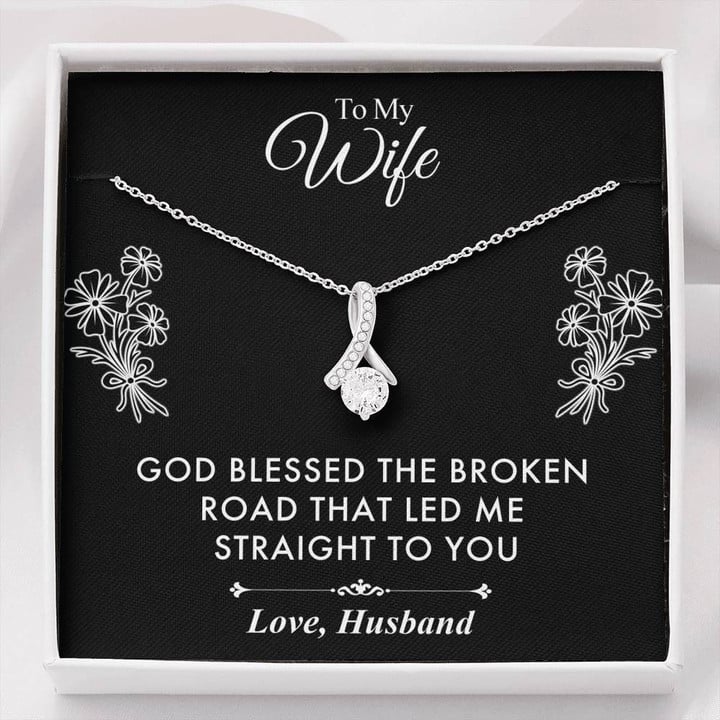God Blessed The Broken Road  Alluring Beauty Necklace For Wife