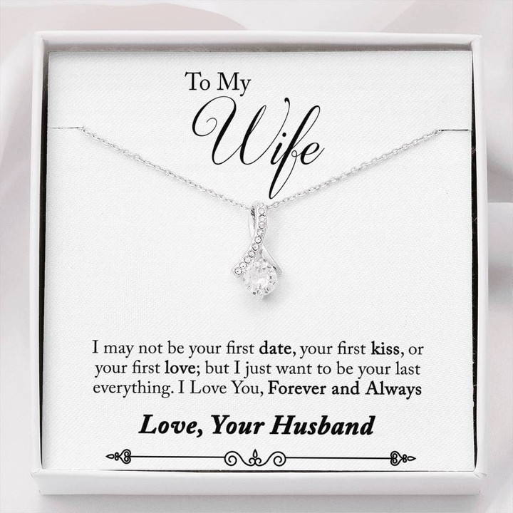 I Want To Be Your Last Everything Alluring Beauty Necklace Gift For Her