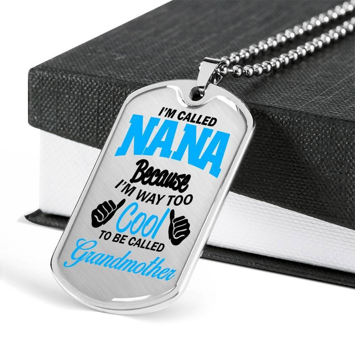 I'm Way Too Cool To Be Grandmother Dog Tag Necklace