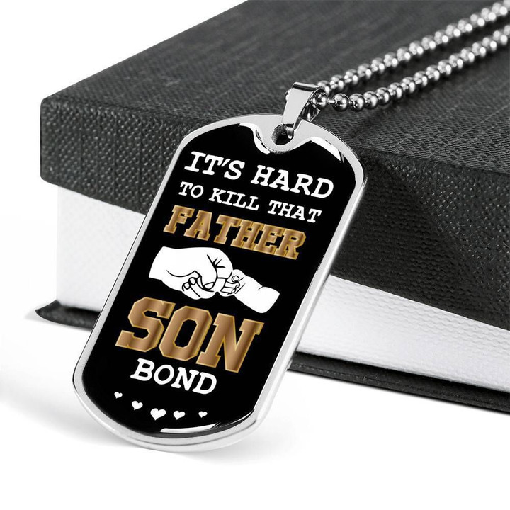 It's Hard To Kill That Father Son Bond Dog Tag Necklace Gift For Dad