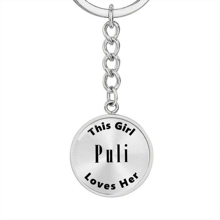 Girl Loves Her Puli Circle Pendant Keychain Gift For Dog Lovers
