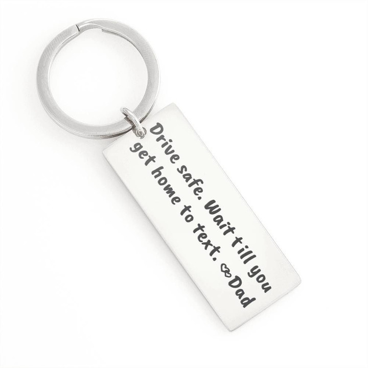 Drive Safe Wait Till You Get Home To Text Engraved Keychain Gift For Men