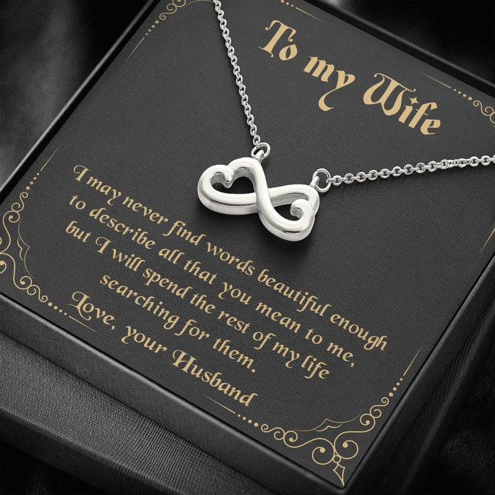 Spend The Rest Of My Life Searching For Words Infinity Heart Necklace Gift For Wife