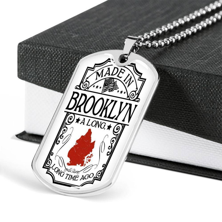 Made In Brooklyn A Long Long Time Ago Dog Tag Pendant Necklace Gift For Men