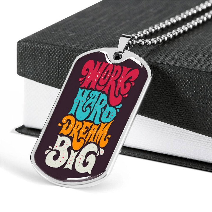 Work Hard Dream Big Gift For Everyone Stainless Dog Tag Pendant Necklace