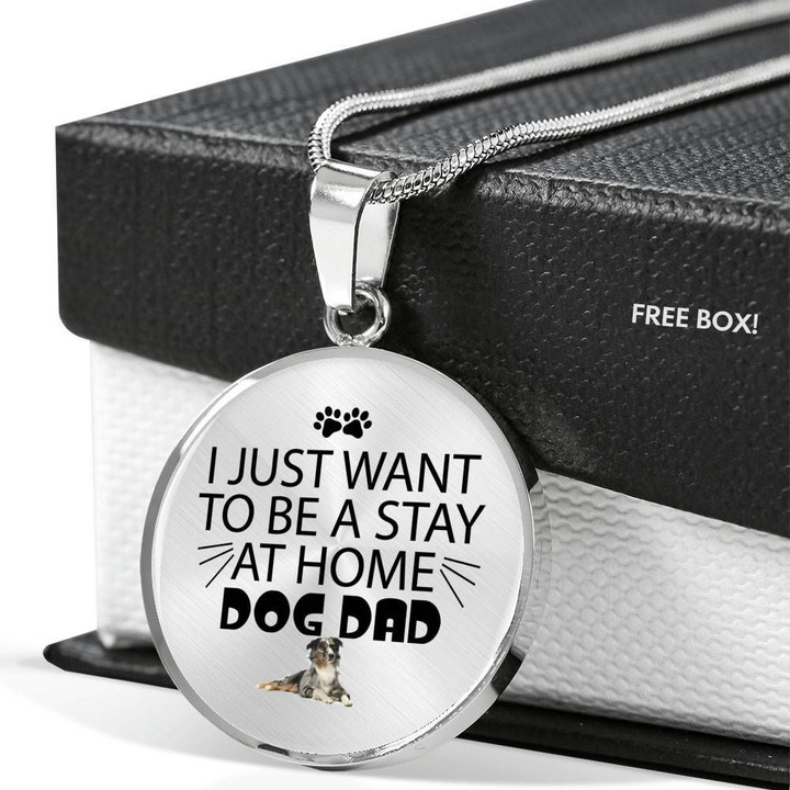 Want To Be A Stay At Home Dog Dad Stainless Circle Pendant Necklace Gift For Men