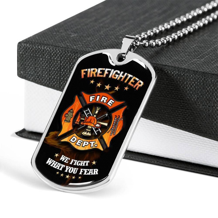 We Fight What You Fear Fire Dept Stainless Dog Tag Pendant Necklace Gift For Firefighter